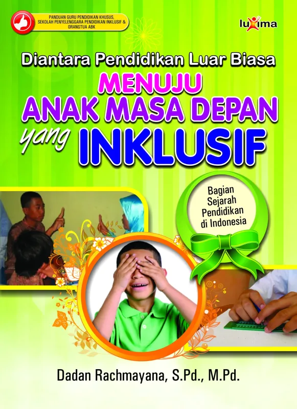 Diantara Pendidikan Luar Biasa, Menuju Anak Masa Depan Yang Inklusif